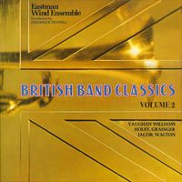 Eastman Wind Ensemble - British Band Classics, Vol. 2