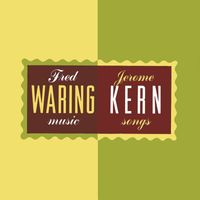 FRED WARING & HIS PENNSYLVANIANS - Jerome Kern Songs
