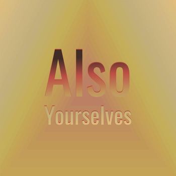 Various Artists - Also Yourselves