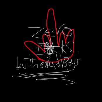 The Bad Boys - Zero F cks (Explicit)