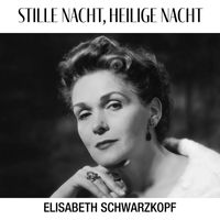 Elisabeth Schwarzkopf - Stille Nacht, Heilige Nacht