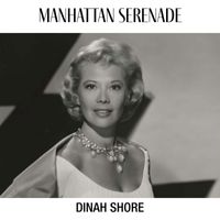 Dinah Shore - Manhattan Serenade