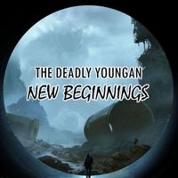 The Deadly Youngan - New Beginnings (Explicit)