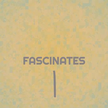 Various Artists - Fascinates I