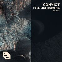 Convict - Feel Like Burning