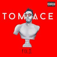Tom Ace - FOLIE (Explicit)