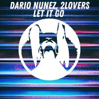 Dario Nunez and 2lovers - Let It Go
