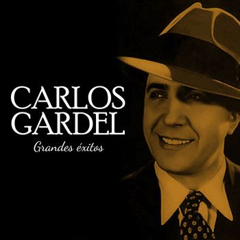 Carlos Gardel - Carlos Gardel grandes éxitos