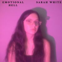 Sarah White - Emotional Hell