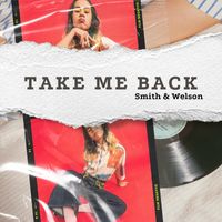 Smith & Welson - Take Me Back