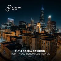 Fly, Sasha Fashion - Right Now (Chunkee Remix)