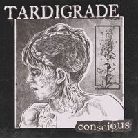 Tardigrade - Conscious