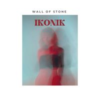 IKONIK - Wall of Stone (Explicit)