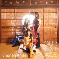 Shonen Knife - Our Best Place