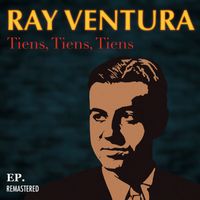 Ray Ventura - Tiens, tiens, tiens (Remastered)