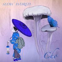 Slow World - Cho
