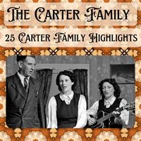The Carter Family - 25 Carter Family Highlights (25 Carter Family Highlights)