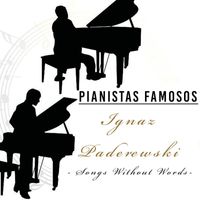 Ignaz Paderewski - Pianistas Famosos, Ignaz Paderewski - Songs Without Words