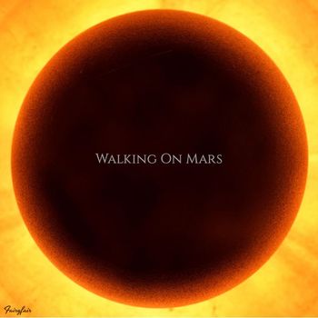 Fairyfair - Walking On Mars