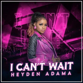 Heyden Adama - I Can't Wait