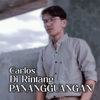 Carlos - DI RINTANG PANANGGUANGAN