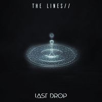 The Lines - Last Drop