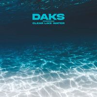 Daks - Clear Like Water