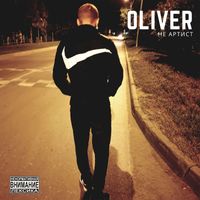 OLIVER - Не Артист (Explicit)