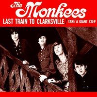 The Monkees - The Last Train To Clarksville / Take A Giant Step