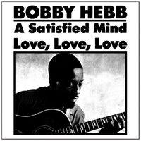 Bobby Hebb - A Satisfied Mind / Love Love Love