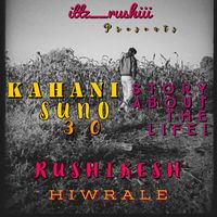Rushikesh Hiwrale - KAHANI SUNO 3.0