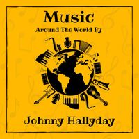 Johnny Hallyday - Music around the World by Johnny Hallyday (Explicit)