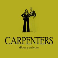 Carpenters - Carpenters Ahora y entonces