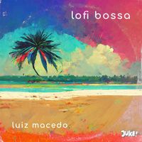 Luiz Macedo - Lofi Bossa