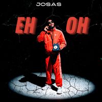 Josas - Eh Oh