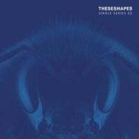 TheseShapes - Single series - 002
