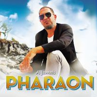 Pharaon - A jamais