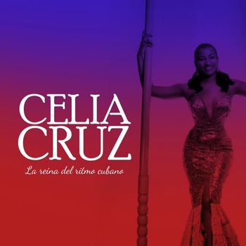 Celia Cruz - Celia Cruz La reina del ritmo cubano