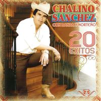 Chalino Sanchez - Chalino Sánchez , 20 Éxitos con Banda y Norteño (Explicit)