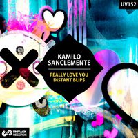 Kamilo Sanclemente - Really Love You / Distant Blips
