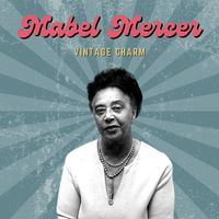 Mabel Mercer - Mabel Mercer (Vintage Charm)