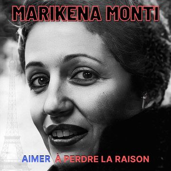 Marikena Monti - Aimer À Perdre La Raison