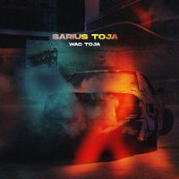 Wac Toja - SARIUS TOJA (Explicit)
