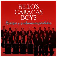 Billos Caracas Boys - Billo´s Caracas Boys Rarezas y grabaciones perdidas