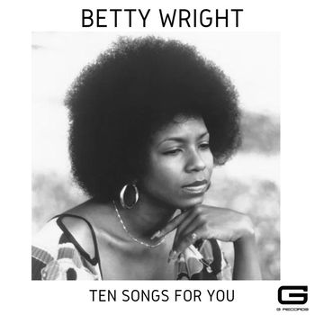 Betty Wright - Ten Songs for you