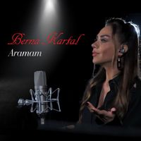 Berna Kartal - Aramam