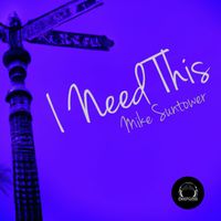 Mike Suntower - I Need This