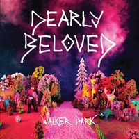 Dearly Beloved - Walker Park (Explicit)
