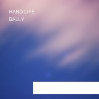 Bally - HARD LIFE