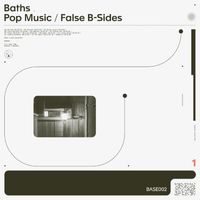Baths - Pop Music / False B-Sides (2020 Remaster [Explicit])